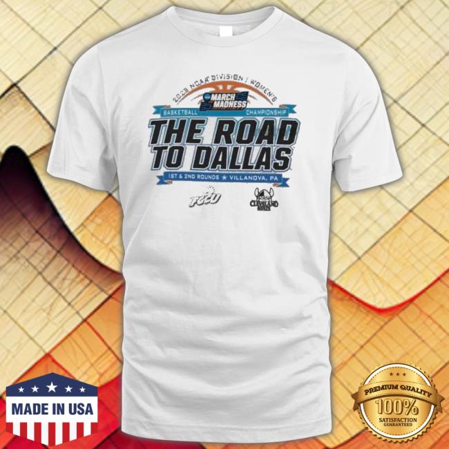 2023 Ncaa Division I Women’S Basketball The Road To Dallas March Madness 1St & 2Nd Rounds Villanova, Pa Shirt