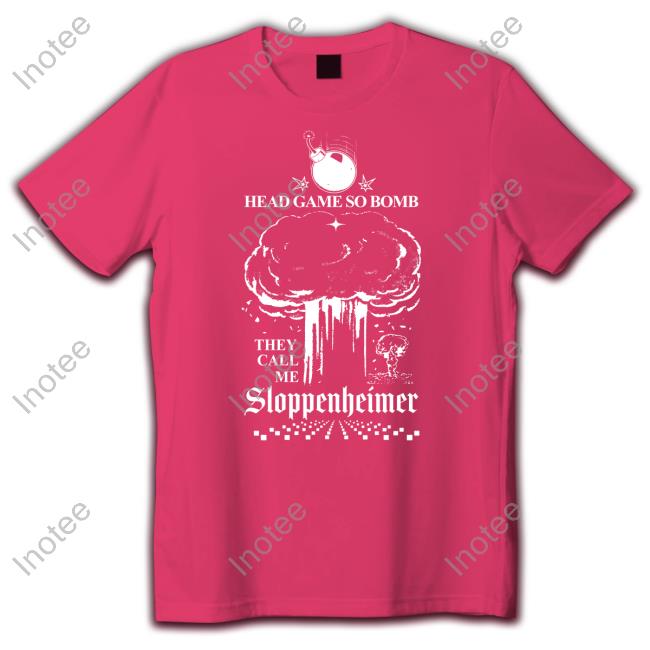 Head Game So Bomb They Call Me Sloppenheimer Long Sleeve T Shirt