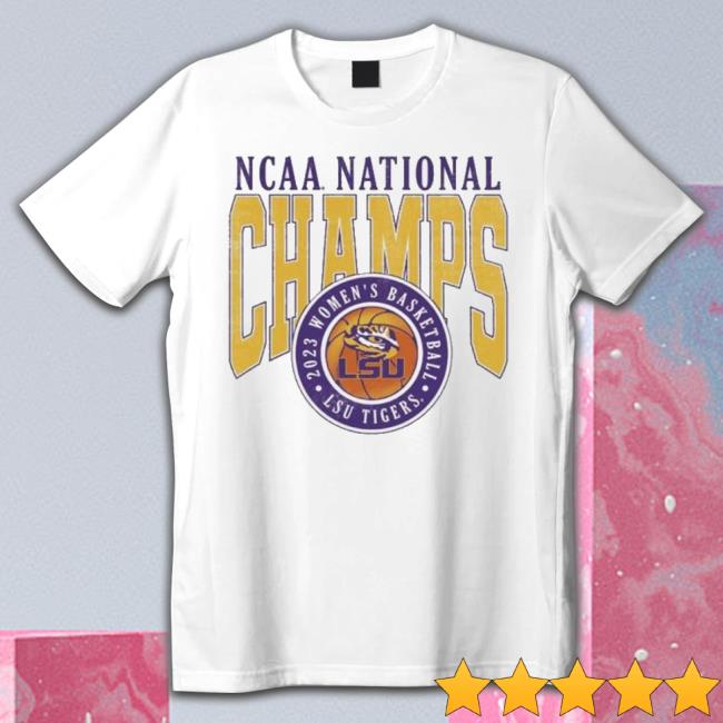 Lsu 2023 Women’S Basketball Ncaa National Champions shirt