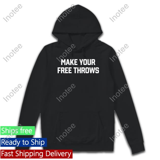 Make Your Free Throws Shirt