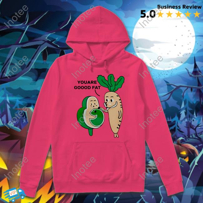 Avocado And Carot Youare Goood Fat Official Shirt Poorly Translated Shirts Avocado And Carot You Are Good Fat Tee Shirt