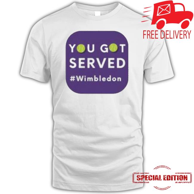 Trending You Got Served Wimbledon Hoodie