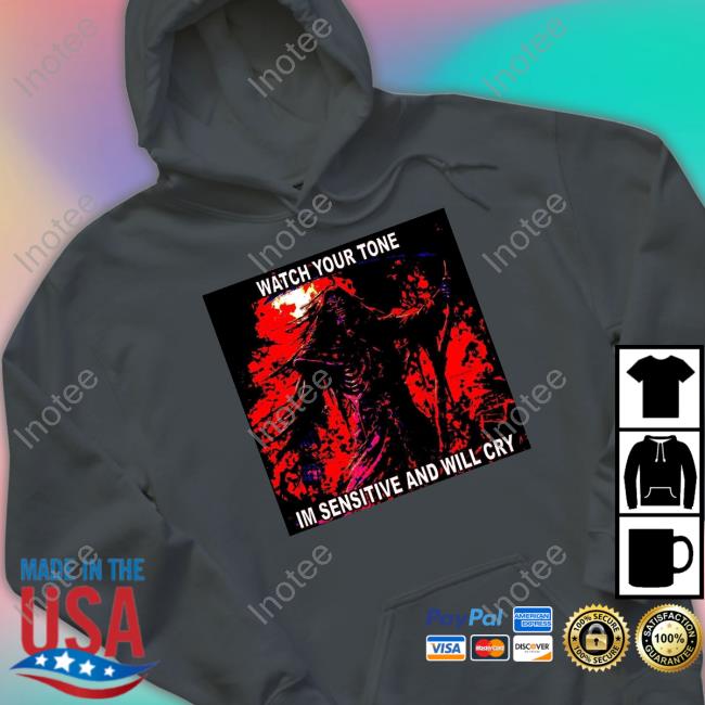 The Notorious J.O.V. Watch Your Tone Im Sensitive And Will Cry T-Shirt The Notorious J.O.V. Watch Your Tone Im Sensitive And Will Cry T-Shirt, Hoodie, Tank Top, Sweater And Long Sleeve T-Shirt