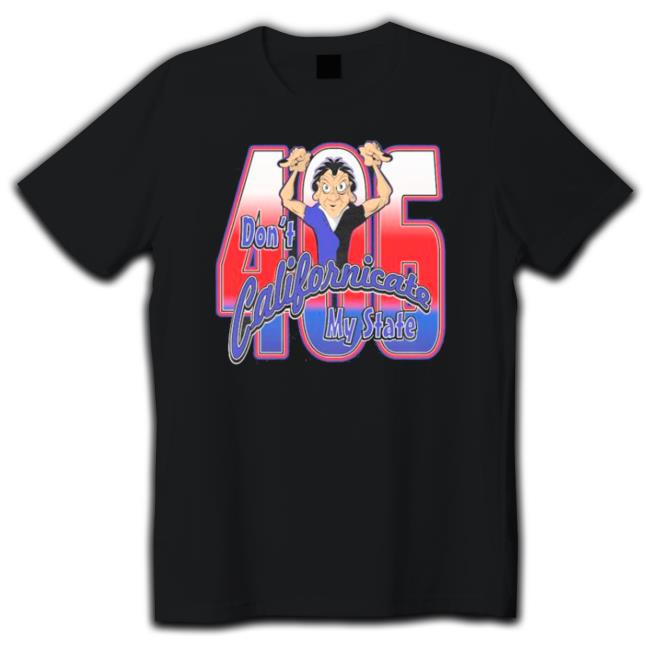 Official 406 – Don’T Californicate My State Hoodie