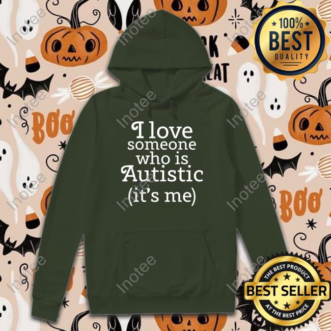 I Love Someone Who Is Autistic It's Me Long Sleeve Tee