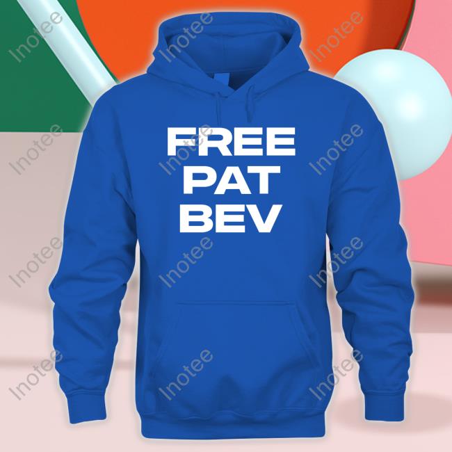 Free Pat Bev Shirt Barstool Sports Store Free Pat Bev Shirt Shirt