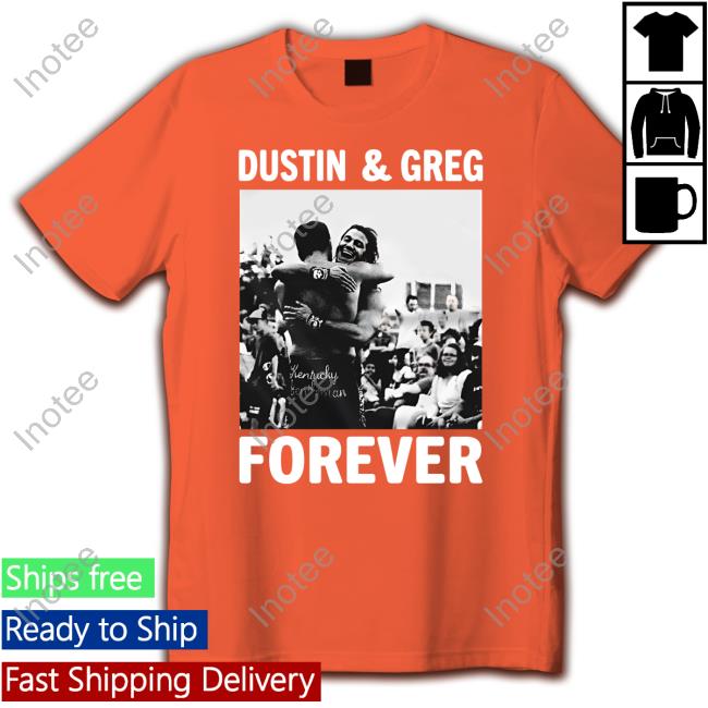 Dustin And Greg Forever Tee