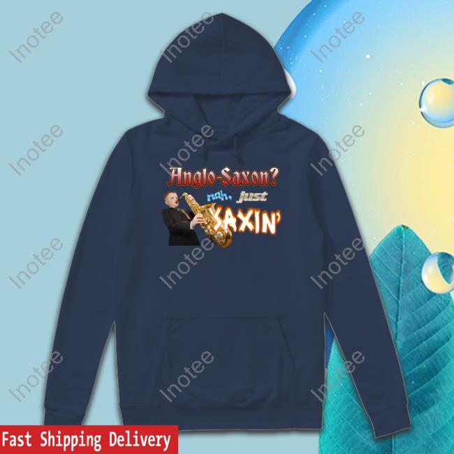 Anglo-Saxon Nah Just Saxin Tee Snazzy Seagull Design Anglo-Saxon Nah Just Saxin Tee
