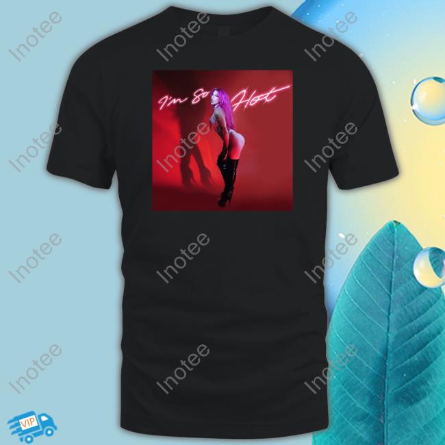 Chrissy Chlapecka I'm So Hot Shirt