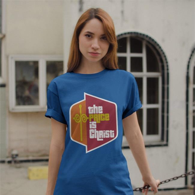 The Price Is Christ T Shirts