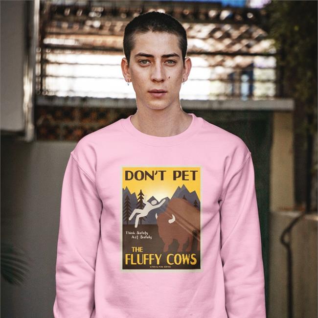 Lakota Man Don't Pet The Fluffy Cows Think Safety Act Safely Sweatshirt