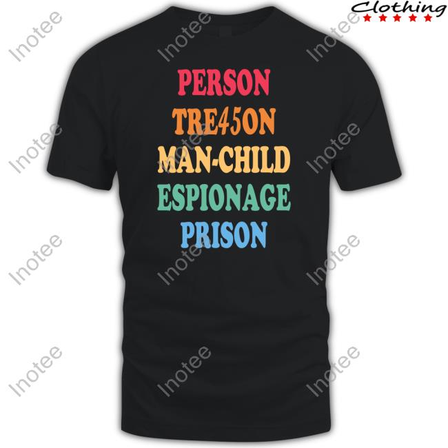 Person Treason Man Child Espionage Prison Tee Shirt Emywinst