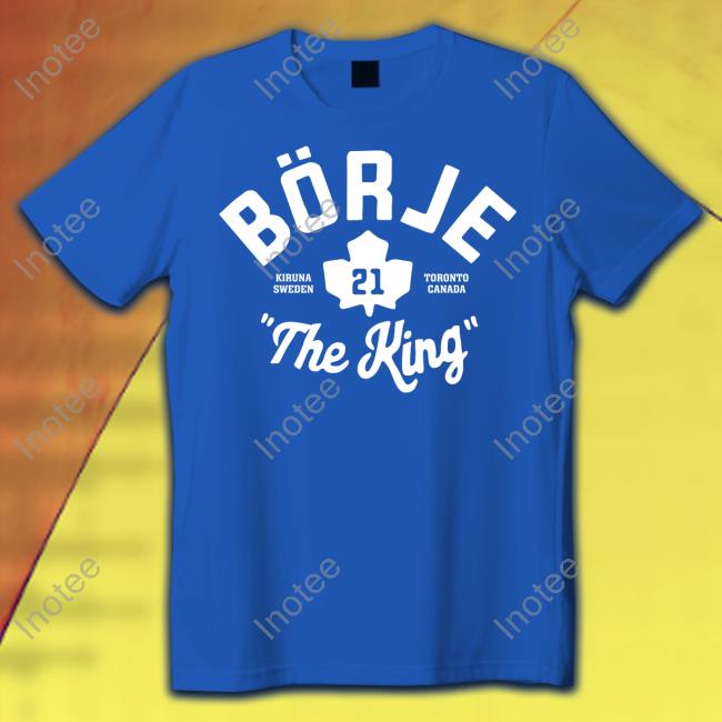 Börje 21 The King Tee Shirts