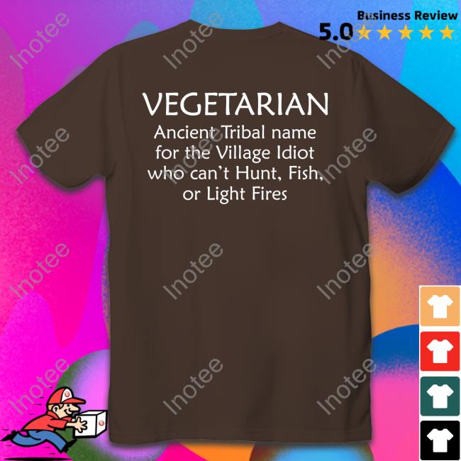 Vegetarian Ancient Tribal Name For The Village Idiot Who Can't Hunt Fish Or Light Fire Long Sleeve T Shirt