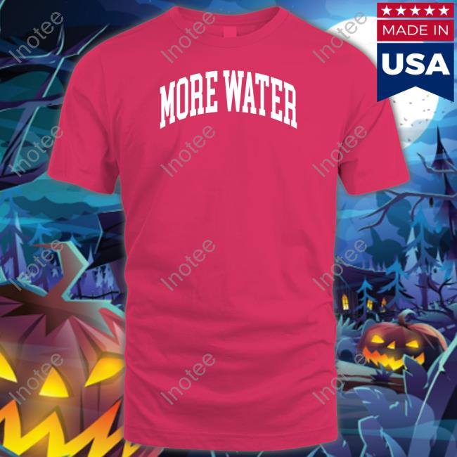 Itsdrinkurwater More Water Drinkurwater Long Sleeve T Shirt