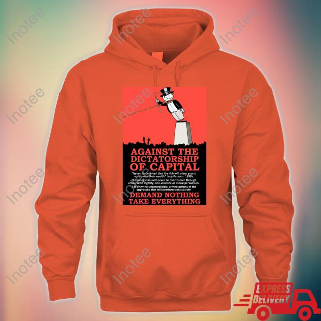 No Gods No Masters Against The Dictatorship Of Capital Shirts