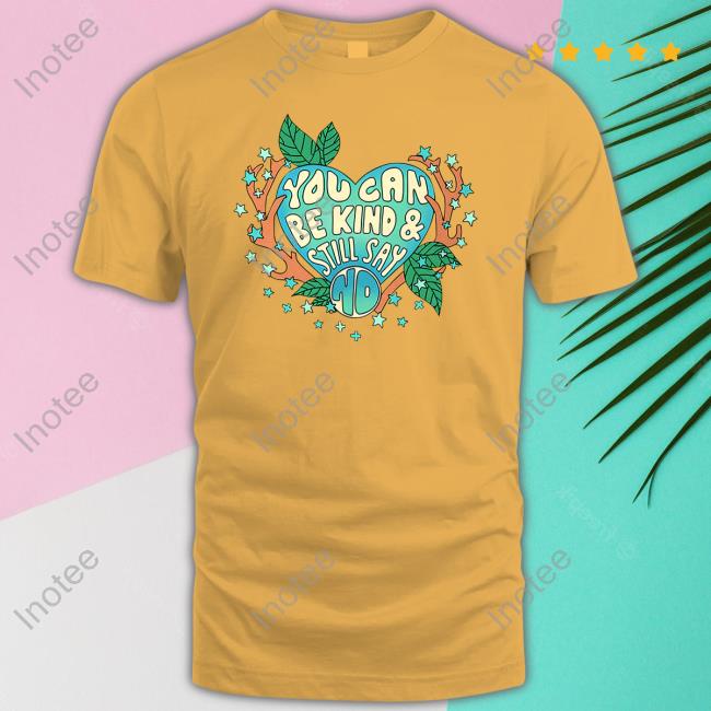 You Can Be Kind & Still Say No Sweatshirt