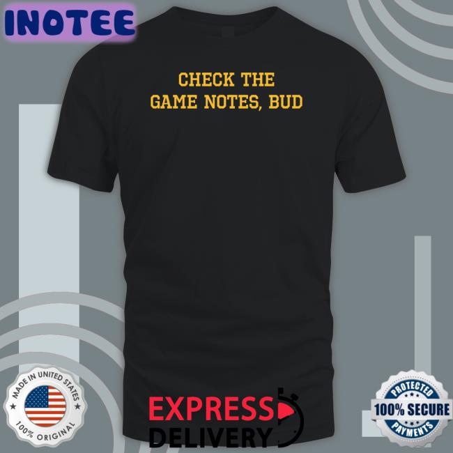 Barstoolsports Check The Game Notes Bud Shirt