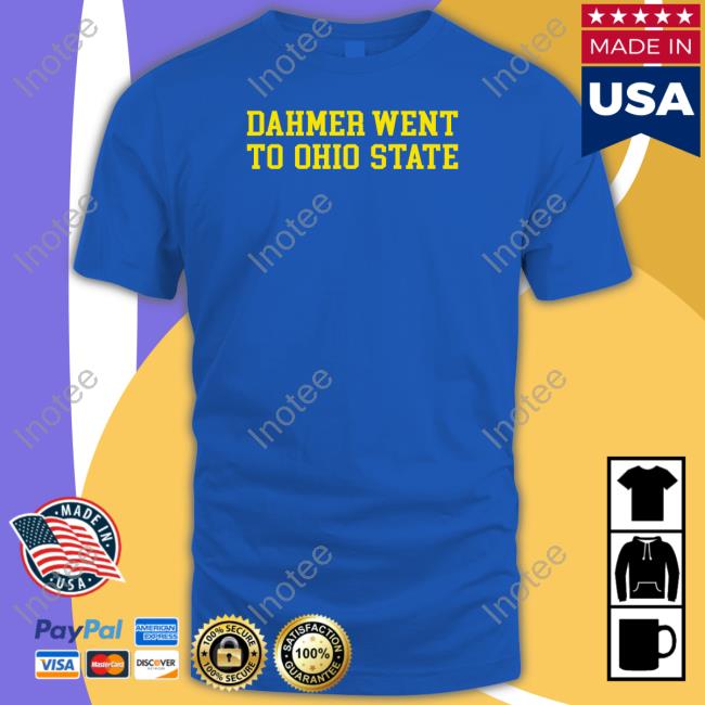 Stickradio Dahmer Went To Ohio State Shirt