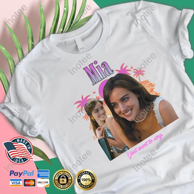 Goodshirts Merch Mia I Just Want To Sing Tee