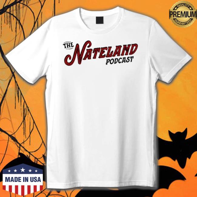 Nateland Podcast Lt shirt