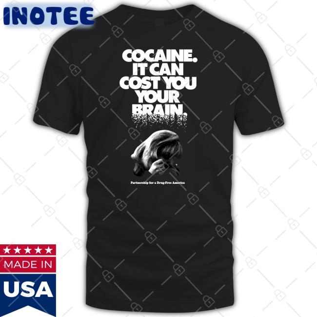 Cocaine It Can Cost You Your Brain Sweatshirt