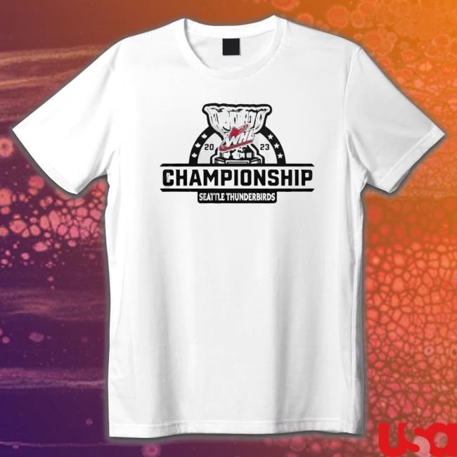 Whl 2023 Championship Seattle Thunderbirds Sweatshirt Whl 2023 Championship Seattle Thunderbirds shirt, hoodie, tank top, sweater and long sleeve t-shirt