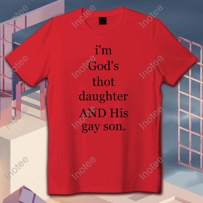 I'm God's Thot Daughter T Shirt
