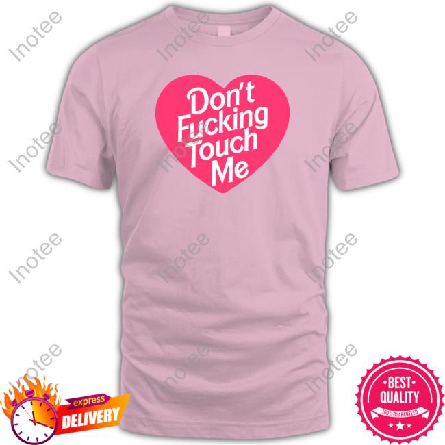 Lookhuman Don't Fucking Touch Me Shirt