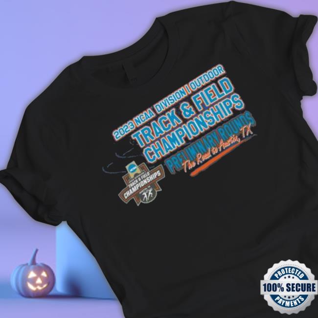2023 Ncaa Division I Outdoor Track & Field First Round Championship Shirt