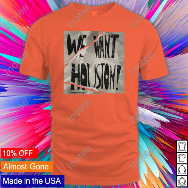 Houston Astros We Want Houston Tees Apollohou Store