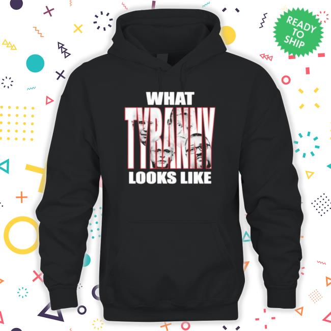 What Tyranny Looks Like Hooded Sweatshirt