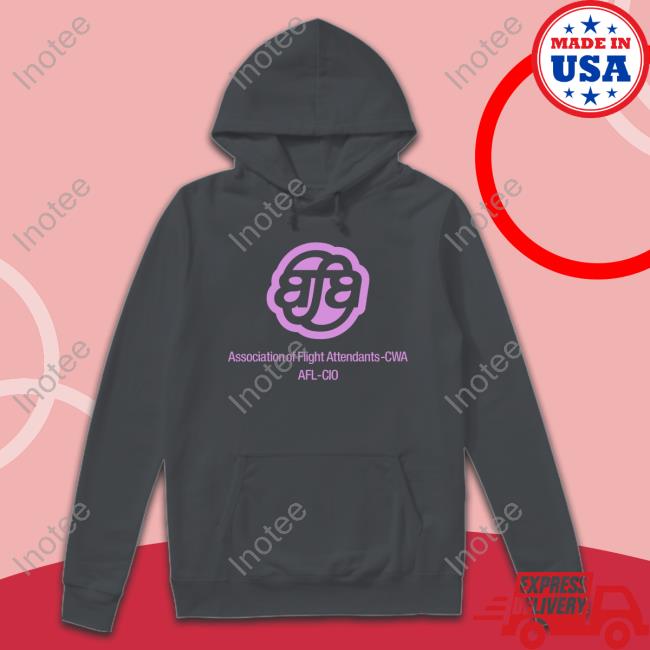 Union Strong Association Of Flight Attendants Cwa Afl Cio Tee Shirt