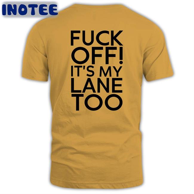Fuck Off It's My Lane Too Hoodie