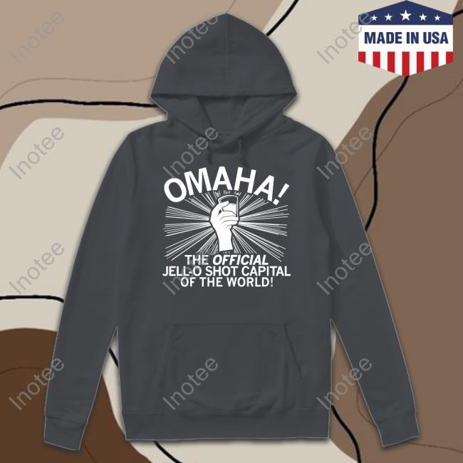 Omaha Official Jello Shot Capital Of The World Shirt Raygunsite