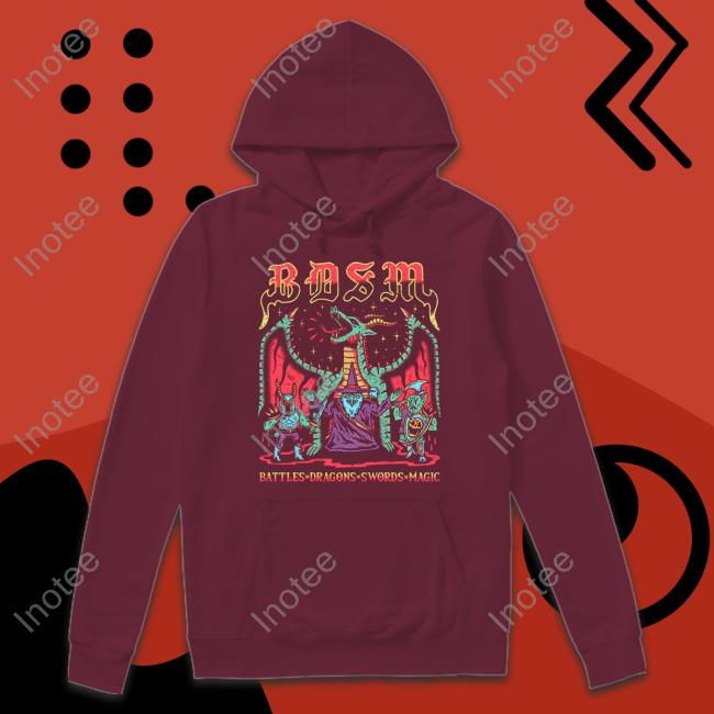 Bdsm Battles Dragons Swords Magic Tee Bdsm Battles Dragons Swords Magic Hoodie Wizard Of Barge Merch