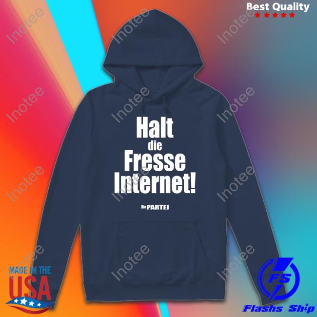 Parteibedarf Merch Halt Die Fresse Internet Die Partei Tee Shirt Parteibedarf Merch Halt Die Fresse Internet Die Partei New Shirt