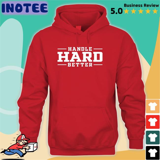 Duke Women’s Basketball Handle Hard Better Hoodie Duke Women’s Basketball Handle Hard Better T Shirt