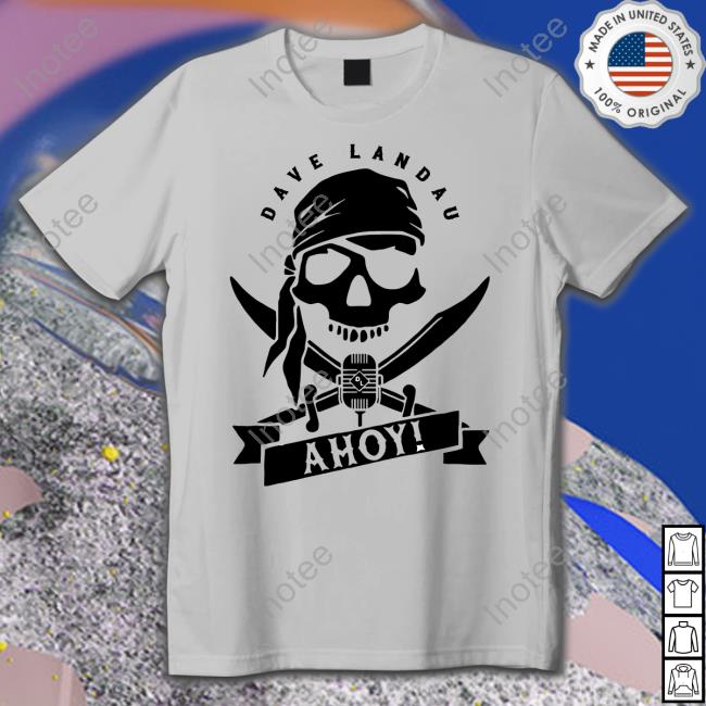 Dave Landau Ahoy Skull Tee Shirt Dave Landau Merch Ahoy Skull Sweatshirt