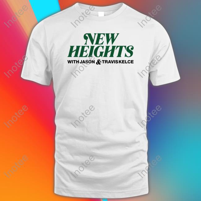 New Heights Podcast T Shirt