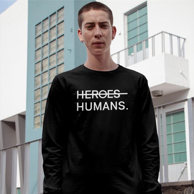 Heroes Humans Shirt Purpose People Store Nursekelsey More Than Heroes Humans Shirt