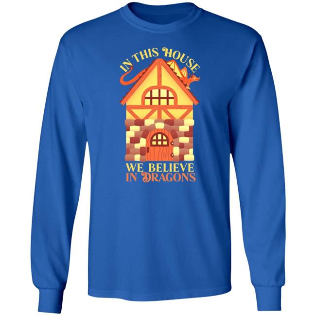 In This House We Believe In Dragons Shirt Irrel In This House We Believe In Dragons Shirt Irrel