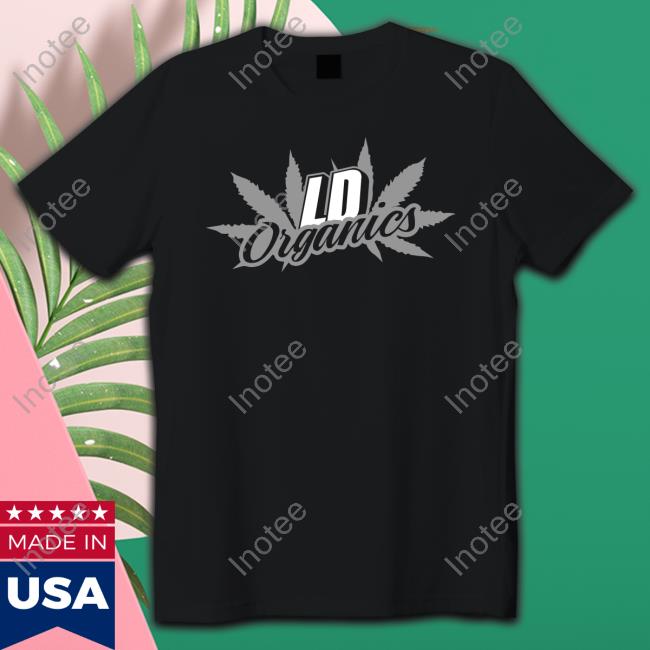 Ld Organics New Shirt