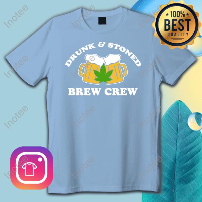 Drunk And Stoned Brew Crew Sweatshirt No Context College Football