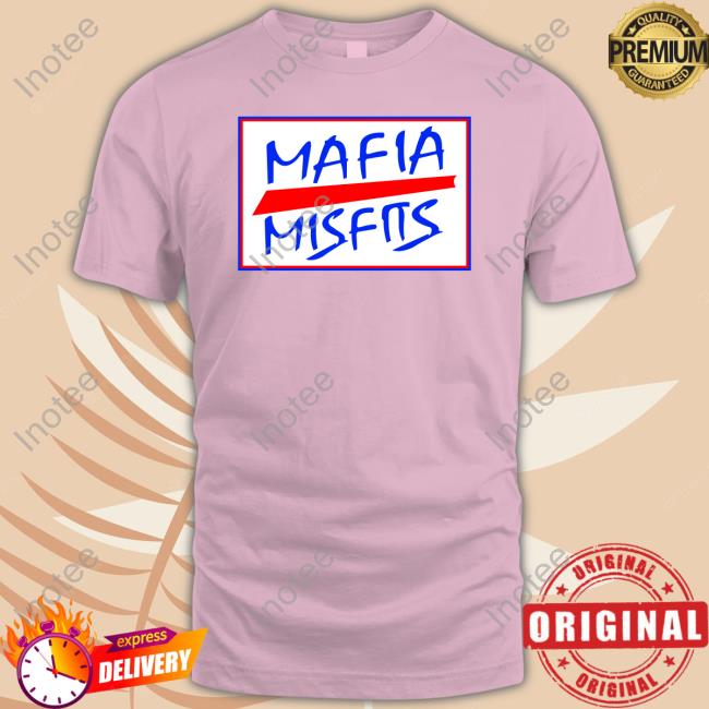 Mafia Misfits Shirt Shirts Mafia Misfits Shirt Hoodie