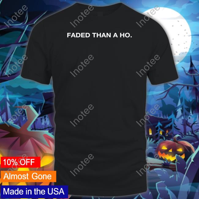 Fulcrum Faded Than A Ho Tee Shirt Faded Than A Ho Long Sleeve T Shirt