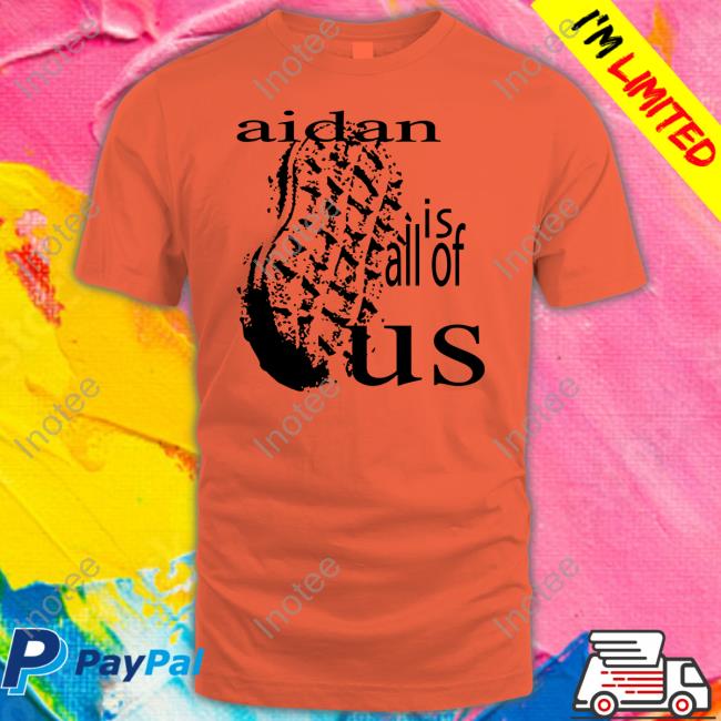 Nutterbutter Aidan Is All Of Us Hoodie