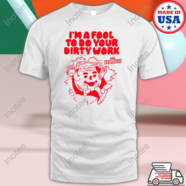 Grandmaster Witch I'm A Fool To Do Your Dirty Work Tee Shirt