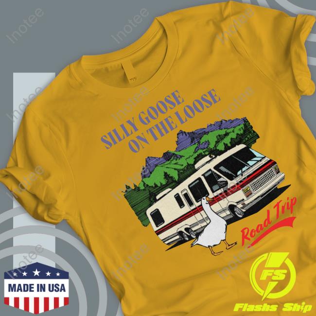 Mcf Silly Goose On The Loose Road Trip T Shirt