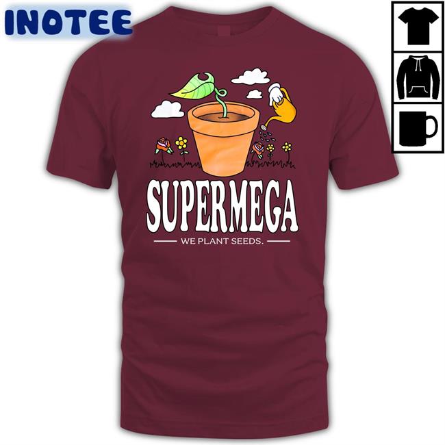 Supermega Mart Merch Supermega We Plant Seeds New Shirt The Funny Brothers